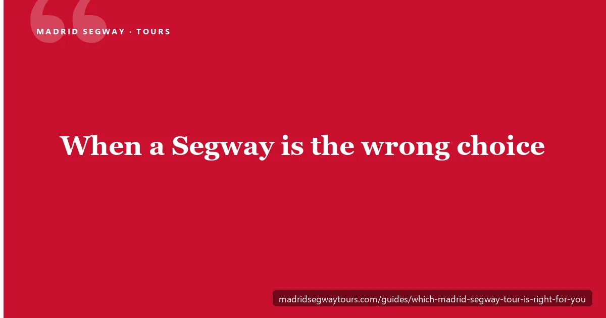 When a Segway is the wrong choice in Madrid — and which of the seventeen routes to book when it is right